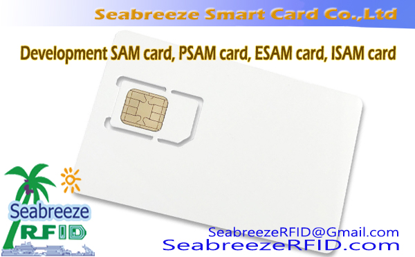 Development of SAM card, cartão PSAM, cartão ESAM, ISAM card